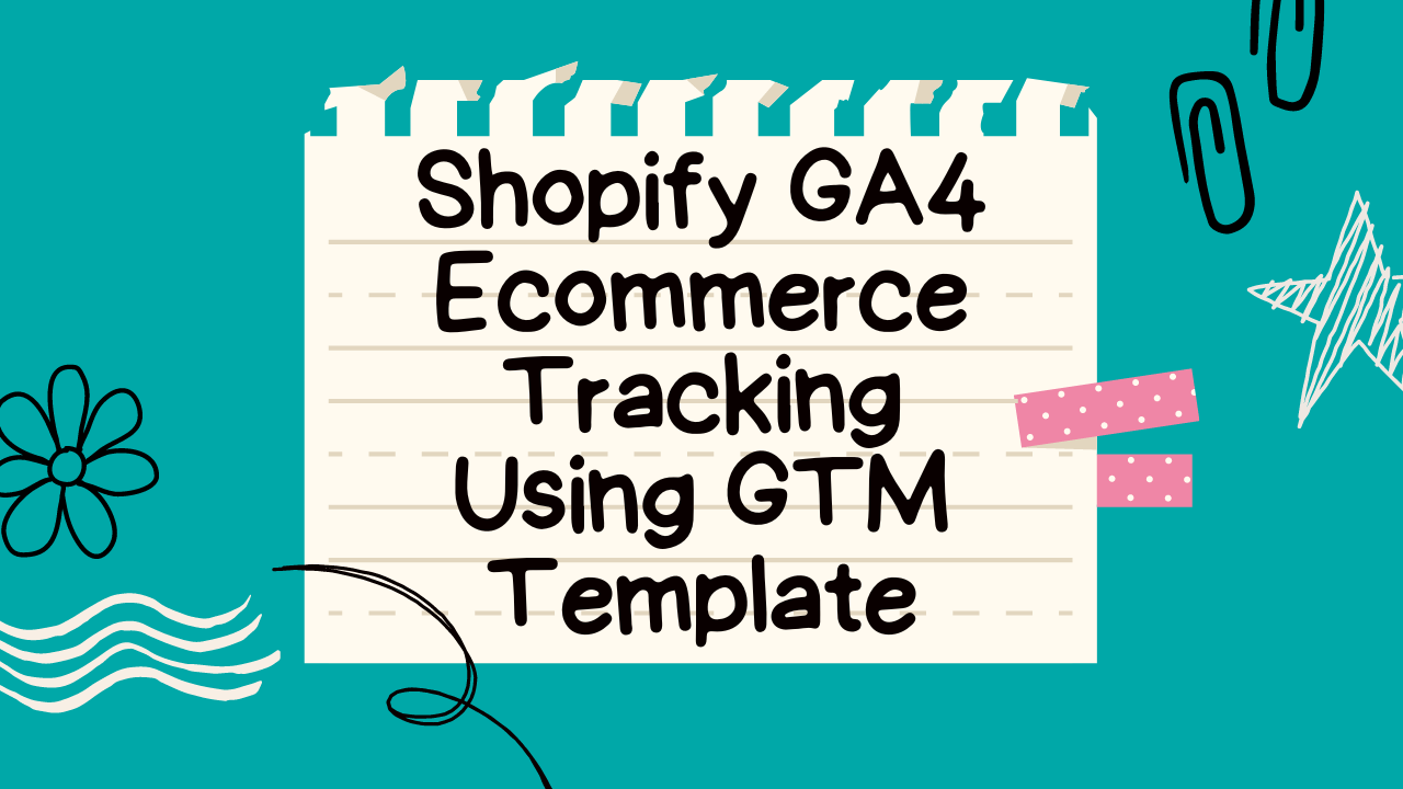 _Shopify GA4 Ecommerce Tracking GTM Template